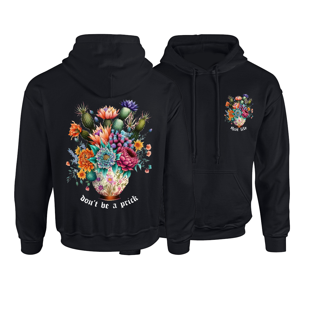 Don't Be A Prick Black Hoodie