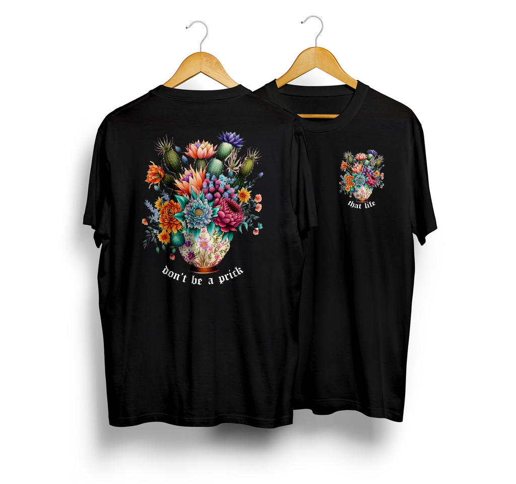 Don't Be a Prick Black Tee
